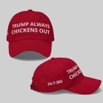 Trump Always Chickens Out Hat
