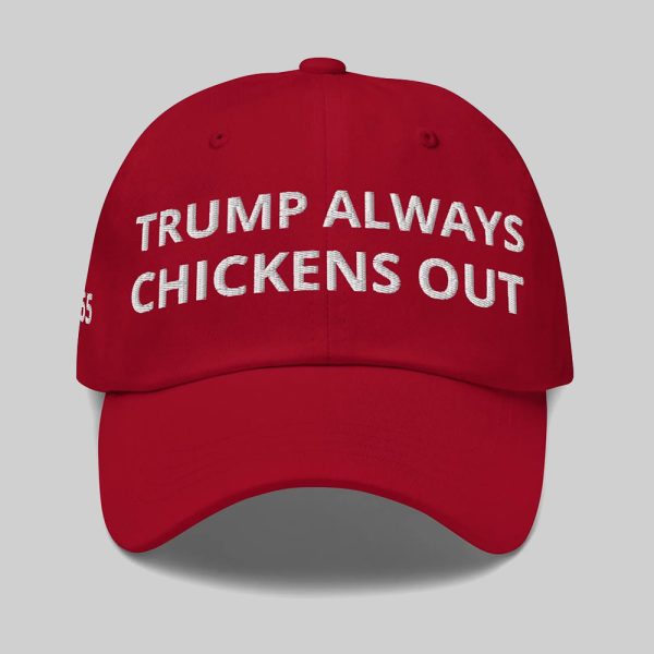 Trump Always Chickens Out Hat
