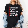 Trump Terrorist Racist Unethical Moron Prick Shirt 2