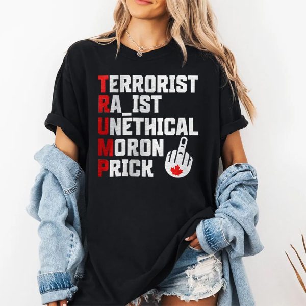 Trump Terrorist Racist Unethical Moron Prick Shirt 2