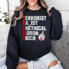 Trump Terrorist Racist Unethical Moron Prick Shirt 3