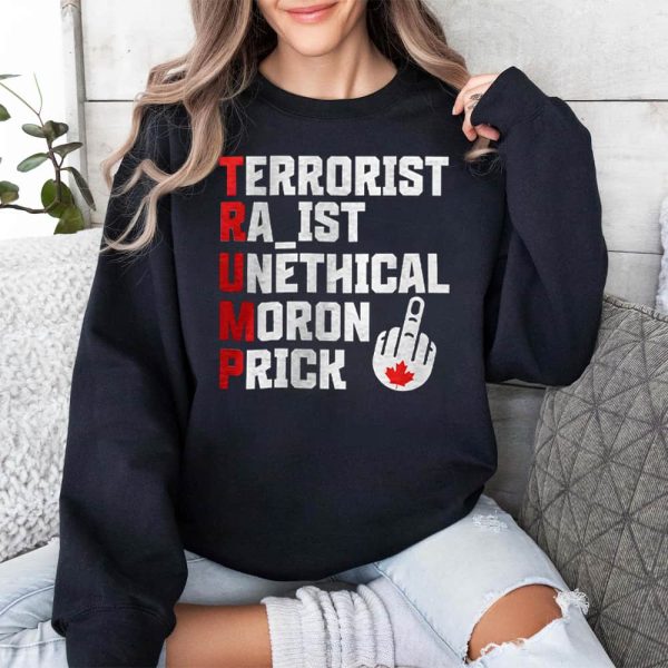 Trump Terrorist Racist Unethical Moron Prick Shirt 3