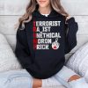 Trump Terrorist Racist Unethical Moron Prick Shirt 4