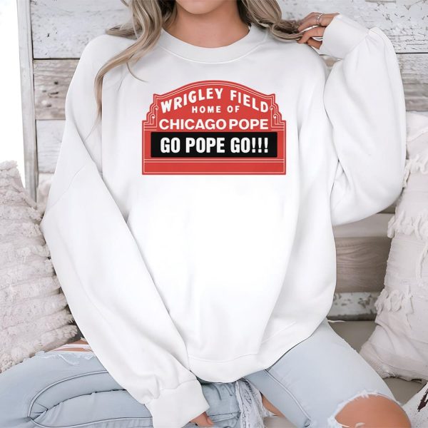 Wrigley Field Home Of Chicago Pope Go Pope Go Shirt 3