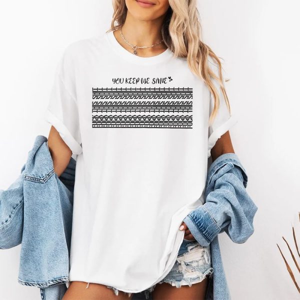 You Keep Me Sane Fuck This Shit Hidden Message Shirt