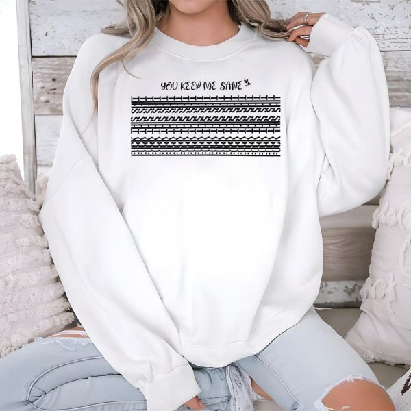You Keep Me Sane Fuck This Shit Hidden Message Shirt
