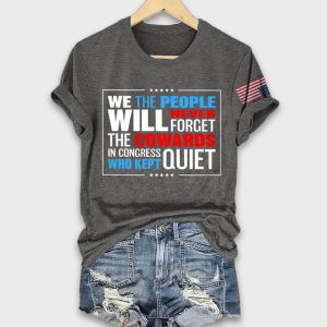 We The People Will Never Forget The Cowards In Congress Who Kept Quiet Shirt 1