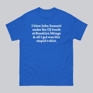 I Blew John Summit Under The DJ Booth At Brooklyn Mirage And All I Got Was This Stupid T-shirt