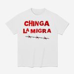 Chinga La Migra Barbed Wire Border Shirt