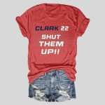 Clark 22 Shut Them Up Shirt