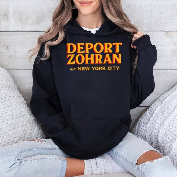Deport Zohran From New York City Shirt 4