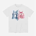 End ICE Fund Care Shirt