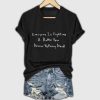 Everyone Is Righting A Battle You Know Nothing About Shirt 2