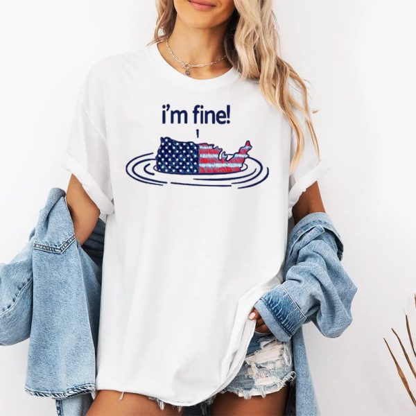 FDT Im Fine Drowning 4th of July Shirt 2