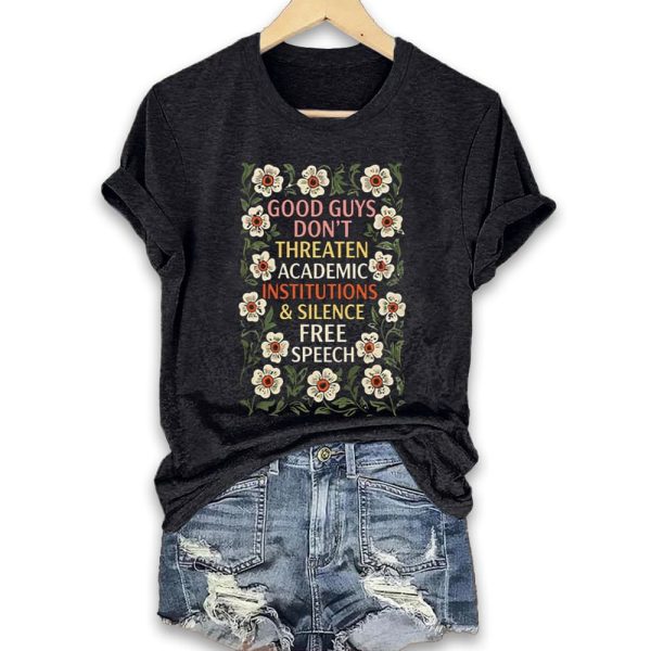 Good Guys Dont Threaten Academic Institutions And Silence Free Speech Shirt 2