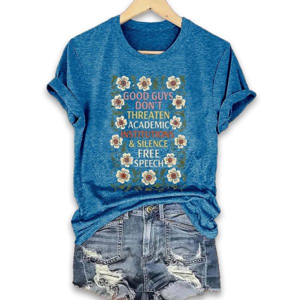 Good Guys Dont Threaten Academic Institutions And Silence Free Speech Shirt 3