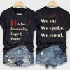 H Is For Humanity Hope And Honor Cambridge Ma We Sat We Spoke We Stood Shirt 3