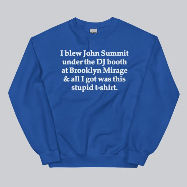 I Blew John Summit Under The DJ Booth At Brooklyn Mirage And All I Got Was This Stupid T shirt (1)