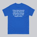I Blew John Summit Under The DJ Booth At Brooklyn Mirage And All I Got Was This Stupid T-shirt