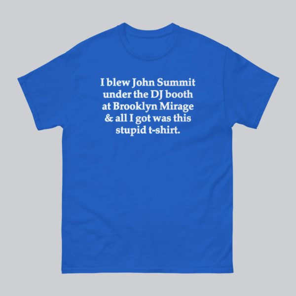 I Blew John Summit Under The DJ Booth At Brooklyn Mirage And All I Got Was This Stupid T-shirt
