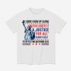 I Didn't Grow Up Saying With Liberty And Justice For All Every Day To Settle For Anything Less Shirt