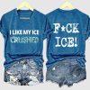 I Like My Ice Crushed Fuck ICE Shirt 4
