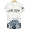 I'm Old Enough To Remember When You Had To Be Qualified To Be President Shirt