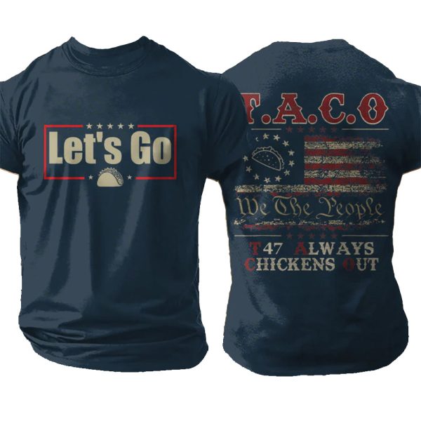 Lets Go Taco We The People T47 Always Chickens Out Shirt 1