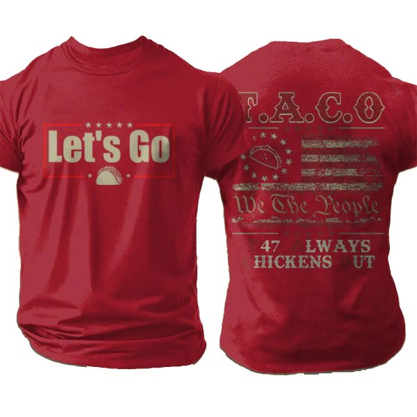 Lets Go Taco We The People T47 Always Chickens Out Shirt 3