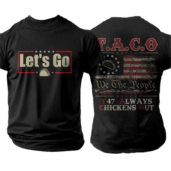 Let's Go Taco We The People T47 Always Chickens Out Shirt