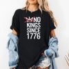 No Kings Since 1776 Shirt