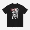 No Kings Since 1776 Shirt