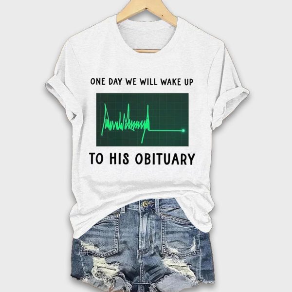 One Day We Will Wake Up To His Obituary Green Heartbeat Flatline Shirt