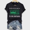 One Day We Will Wake Up To His Obituary Green Heartbeat Flatline Shirt 2