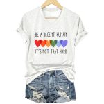 Retro Be A Decent Human It's Not That Hard Print T-Shirt