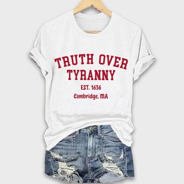 Truth Over Tyranny Est 1636 Cambridge Ma Shirt