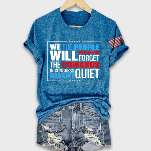 We The People Will Never Forget The Cowards In Congress Who Kept Quiet Shirt 2
