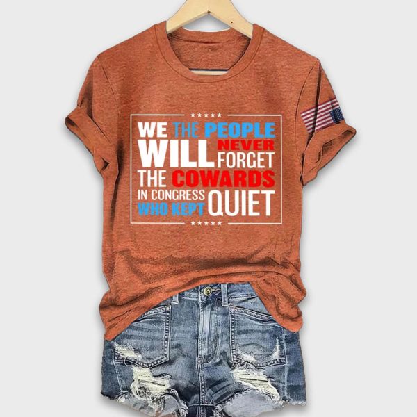 We The People Will Never Forget The Cowards In Congress Who Kept Quiet Shirt 5