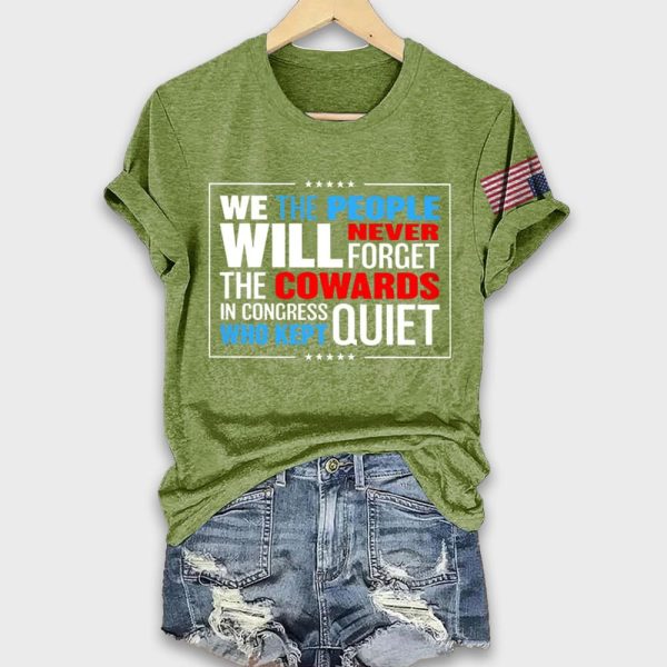 We The People Will Never Forget The Cowards In Congress Who Kept Quiet Shirt 6