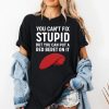 You Cant Fix Stupid But You Can Put A Red Beret On It Shirt 2