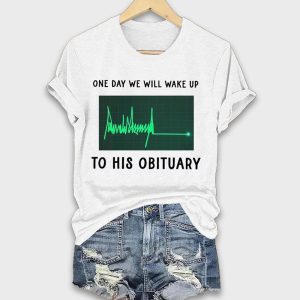 One Day We Will Wake Up To His Obituary Green Heartbeat Flatline Shirt