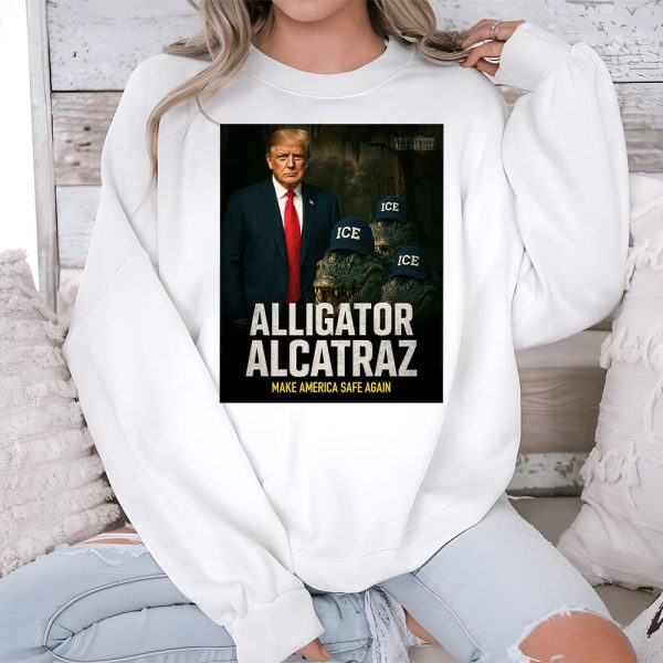 Alligator Alcatraz Make America Safe Again Shirt