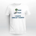 Brewers Fan Miller Lite Fan I Have Great Tastes Shirt
