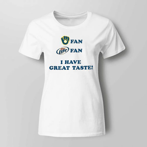 Brewers Fan Miller Lite Fan I Have Great Tastes Shirt