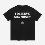 Caitlin Clark I Deserve NBA Money Shirt