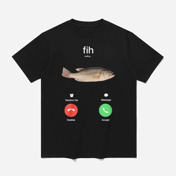 Fih Calling Remind Me Message Decline Accept Phone Shirt