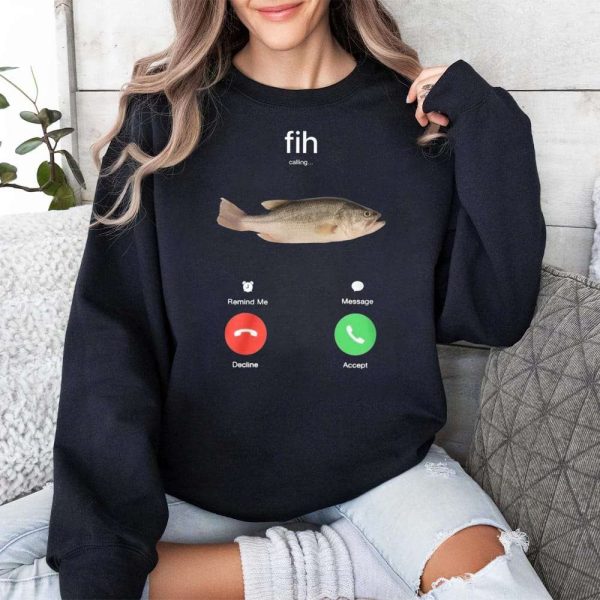 Fih Calling Remind Me Message Decline Accept Phone Shirt