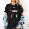 Fih Calling Remind Me Message Decline Accept Phone Shirt