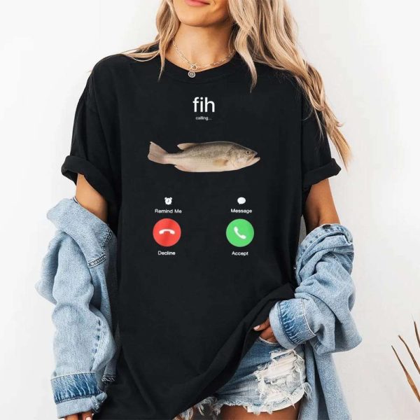 Fih Calling Remind Me Message Decline Accept Phone Shirt