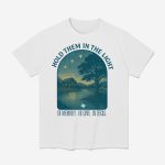 Hold Them In The Light Texas Hill Country Flood Relief Shirt